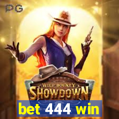 bet 444 win